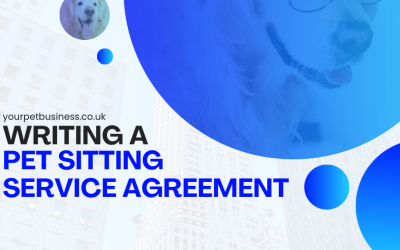 Writing a Pet Sitting Service Agreement (UK Advice)